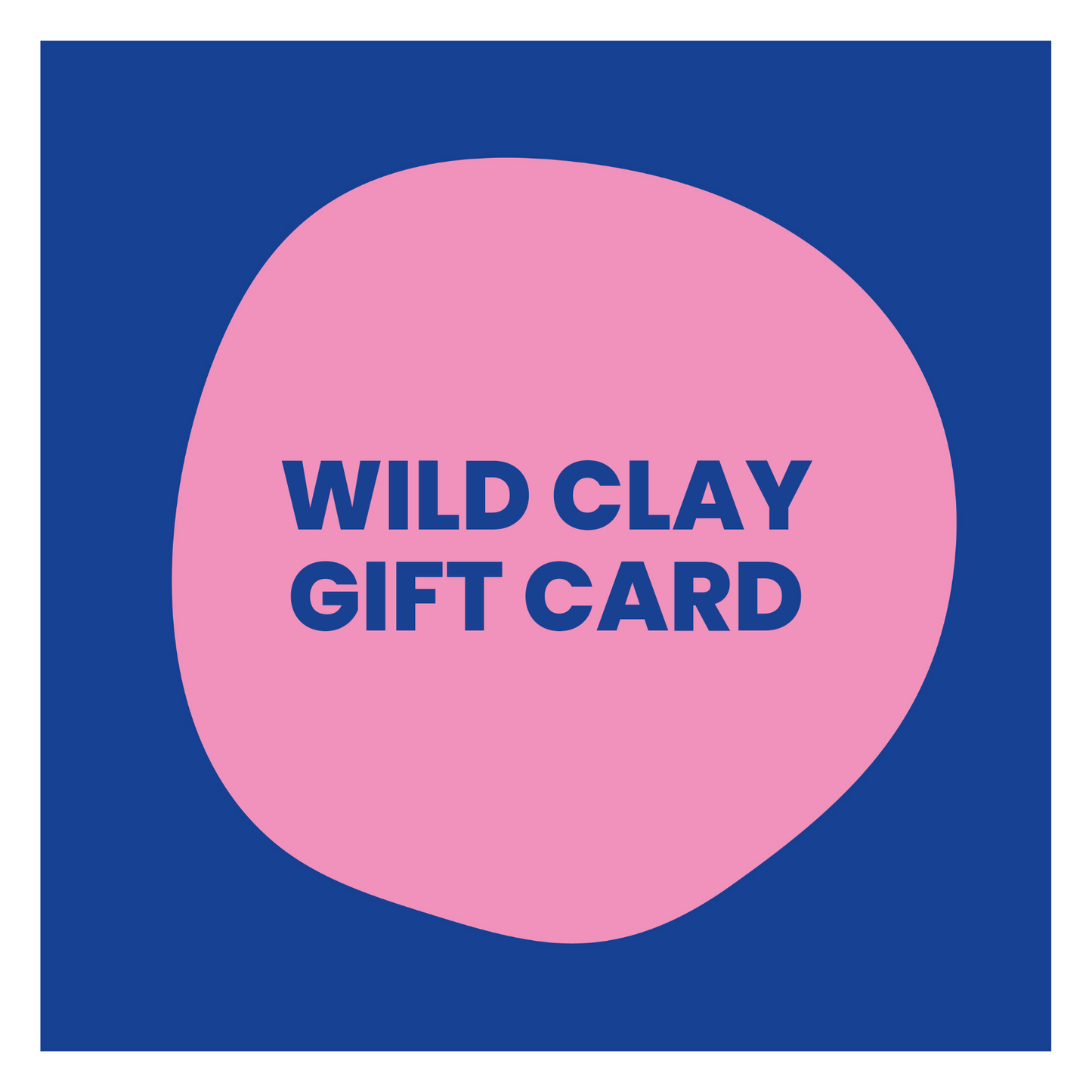 Wild Clay Bristol Gift Card